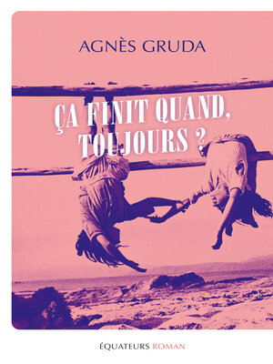 cover image of Ça finit quand, toujours ?
